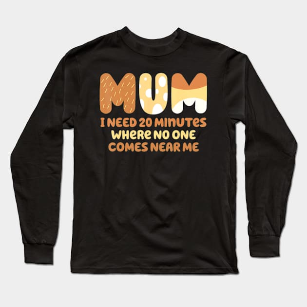 Mom needs to be quiet. A Motto Quote Long Sleeve T-Shirt by Eduardo